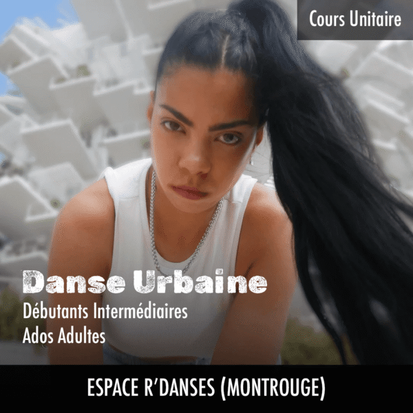 Cours de Danse Urbaine (Ados & Adultes) - Espace R'Danses Montrouge - Cours à l'unité