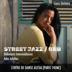 Cours de Street Jazz / R&B (Ados & Adultes) – Centre de Danse Alésia Paris 14 – Cours à l’unité